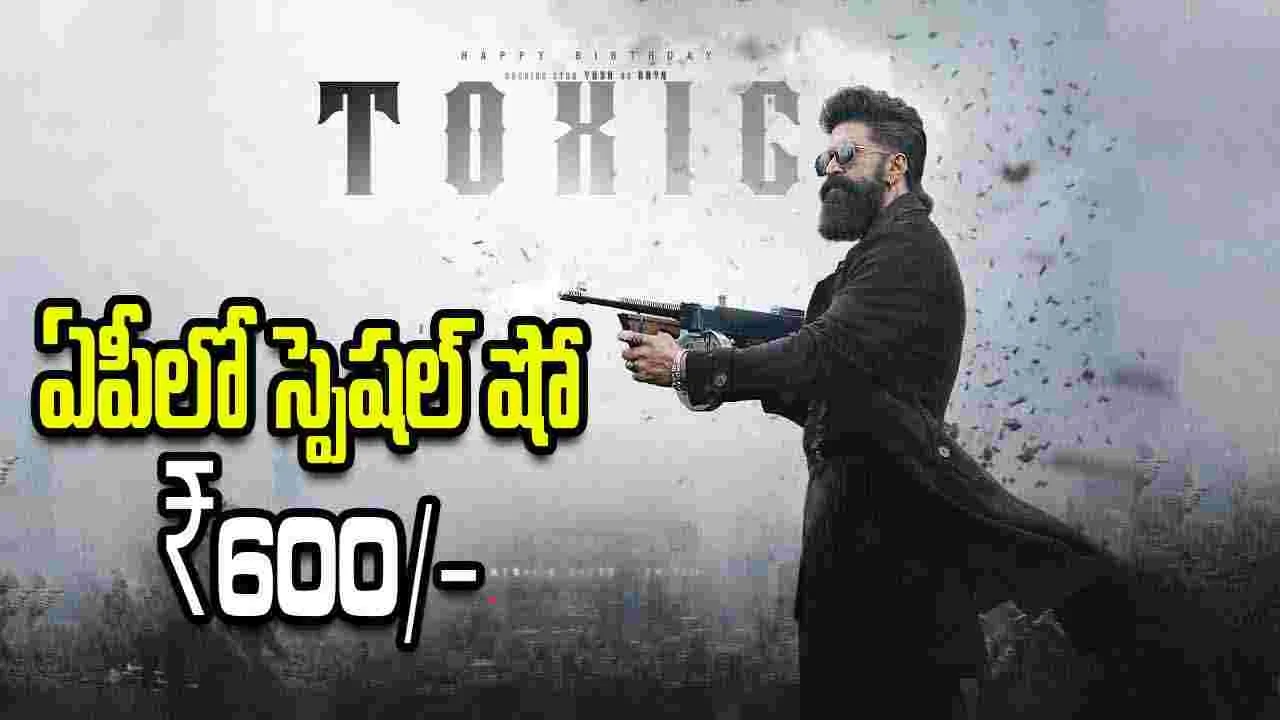 Toxic: స్పెషల్ ప్రీమియర్ షో టిక్కెట్‌ ధర రూ. 600 
